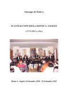 25 anni di concerti a Monte S. Angelo (1979-2004 e oltre) di Giuseppe De Padova edito da Youcanprint