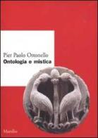 Ontologia e mistica di Pier Paolo Ottonello edito da Marsilio