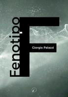 Fenotipo F di Giorgio Palazzi edito da Altromondo Editore di qu.bi Me