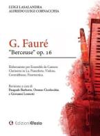 G. Fauré «berceuse» op. 16 di Luigi Lasalandra, Alfredo Luigi Cornacchia edito da Edizioni Efesto