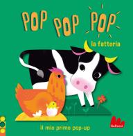 La fattoria. Pop pop pop. Il mio primo pop-up. Ediz. a colori di Géraldine Cosneau edito da Gallucci