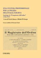 Una cultura professionale per la polizia dell'Italia fascista. Antologia de «Il magistrato dell'ordine» (1924-1939) edito da Unicopli