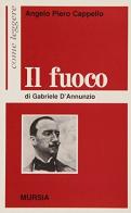 Come leggere «Il fuoco» di Gabriele D'Annunzio di Angelo P. Cappello edito da Ugo Mursia Editore