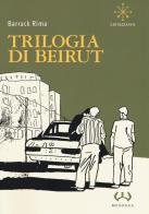 Beirut. La trilogia di Rima Barrack edito da Mesogea