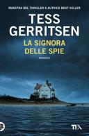 La signora delle spie di Tess Gerritsen edito da TEA