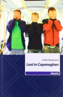 Lost in Copenaghen di Carlo Fioravanti edito da Gruppo Albatros Il Filo