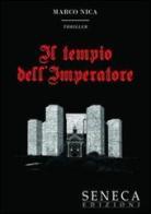 Il tempio dell'imperatore di Marco Nica edito da Seneca Edizioni