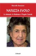 Natuzza Evolo. Le stimmate, la Madonna e l'angelo custode di Marcello Stanzione edito da Gribaudi