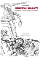 Storie al volante di Mauro Rossi edito da Edizioni Artestampa