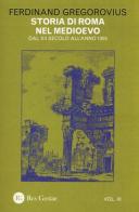 Storia di Roma nel Medioevo vol.3 di Ferdinand Gregorovius edito da Res Gestae