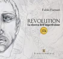 Revolution. La ricerca dell'imperfezione. Con 2 CD-Audio di Fabio Furnari edito da Ass. Terre Sommerse