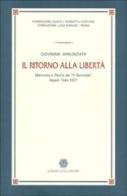 Il ritorno alla libertà. Memoria e storia de «Il Giornale» (Napoli, 1944-1957) di Giovanna Annunziata edito da Guida