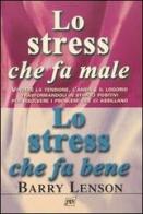 Lo stress che fa male, lo stress che fa bene di Barry Lenson edito da Pan Libri