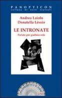 Le intronate. Parlate per giullara sola di Andrea Laiolo, Donatella Lèssio edito da Joker