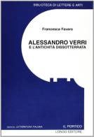 Alessandro Verri e l'antichità dissotterrata di Francesca Favaro edito da Longo Angelo