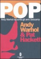 Pop. Andy Warhol racconta gli anni Sessanta di Andy Warhol, Pat Hackett edito da Meridiano Zero