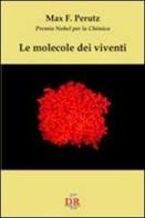 Le molecole dei viventi di Max Perutz edito da Di Renzo Editore