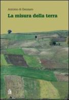 La misura della terra. Crisi civile e spreco del territorio in Campania di Antonio Di Gennaro edito da CLEAN
