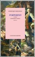 Porporino ovvero i misteri di Napoli di Dominique Fernández edito da Colonnese