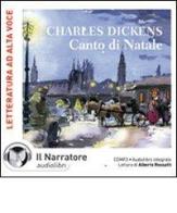 Canto di Natale letto da Alberto Rossatti. Audiolibro. CD Audio formato MP3. Ediz. integrale di Charles Dickens edito da Il Narratore Audiolibri