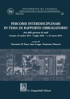 Percorsi interdisciplinari in tema di rapporto obbligatorio. Atti delle giornate di studi (Catania, 10 ottobre 2019-9 luglio 2020-1 e 22 marzo 2021) edito da Giappichelli