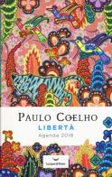 Libertà. Agenda 2018 di Paulo Coelho edito da La nave di Teseo