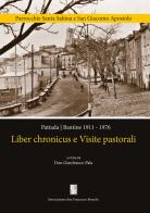 Liber chronicus e visite pastorali. Pattada-Bantine 1911-1976 edito da Ass. don Francesco Brundu