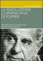 La rivoluzione copernicana di Popper. Tematiche e questioni epistemologiche di Nicola Berardi edito da Altrimedia