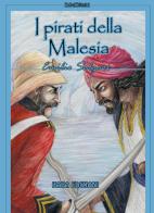 I pirati della Malesia. Nuova ediz. di Emilio Salgari edito da Kaba