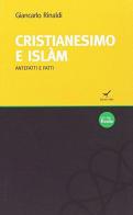 Cristianesimo e Islam. Antefatti e fatti di Giancarlo Rinaldi edito da GBU