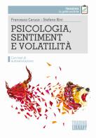 Psicologia, sentiment e volatilità di Francesco Caruso, Stefano Bini edito da Trading Library