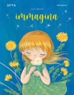 Immagina. Ediz. a colori di Laura Sighinolfi edito da Glifo