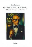 Estetica della misura. Riflessioni sul buon gusto tra stile e visione di Enzo Latronico edito da Le Piccole Pagine
