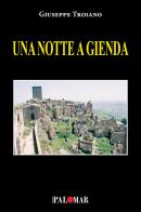 Una notte a Gienda di Giuseppe Troiano edito da Nuova Palomar