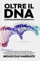 Oltre il DNA. La rivoluzione epigenetica edito da Youcanprint