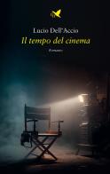 Il tempo del cinema di Lucio Dell'Accio edito da Giovane Holden Edizioni
