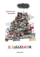 Il ragazzaccio. Ediz. a colori di Angeliki Darlasi edito da Camelozampa