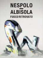 Nespolo / Albisola. Fuoco ritrovato edito da Moebius