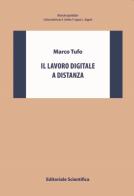 Il lavoro digitale a distanza di Marco Tufo edito da Editoriale Scientifica