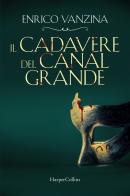 Il cadavere del Canal Grande di Enrico Vanzina edito da HarperCollins Italia