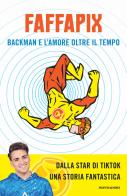 Backman e l'amore oltre il tempo di Faffapix edito da Mondadori