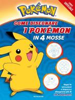 Pokémon. Come disegnare i Pokémon in 4 mosse. Ediz. a colori edito da Mondadori