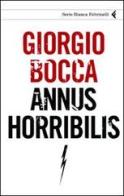 Annus horribilis di Giorgio Bocca edito da Feltrinelli