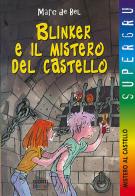 Blinker e il mistero del castello di Marc De Bel edito da Giunti Editore