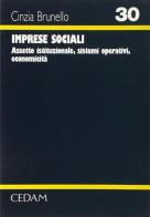 Imprese sociali. Assetto istituzionale, sistemi operativi, economicità di Cinzia Brunello edito da CEDAM