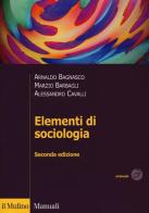 Elementi di sociologia di Arnaldo Bagnasco, Marzio Barbagli, Alessandro Cavalli edito da Il Mulino