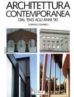 Architettura contemporanea. Dal 1943 agli anni '90 di Corrado Gavinelli edito da Jaca Book