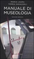 Manuale di museologia di Maria Laura Tomea Gavazzoli edito da Rizzoli