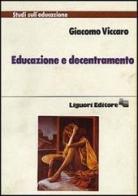 Educazione e decentramento di Giacomo Viccaro edito da Liguori