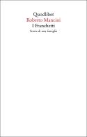 I Franchetti. Storia di una famiglia di Roberto Mancini edito da Quodlibet